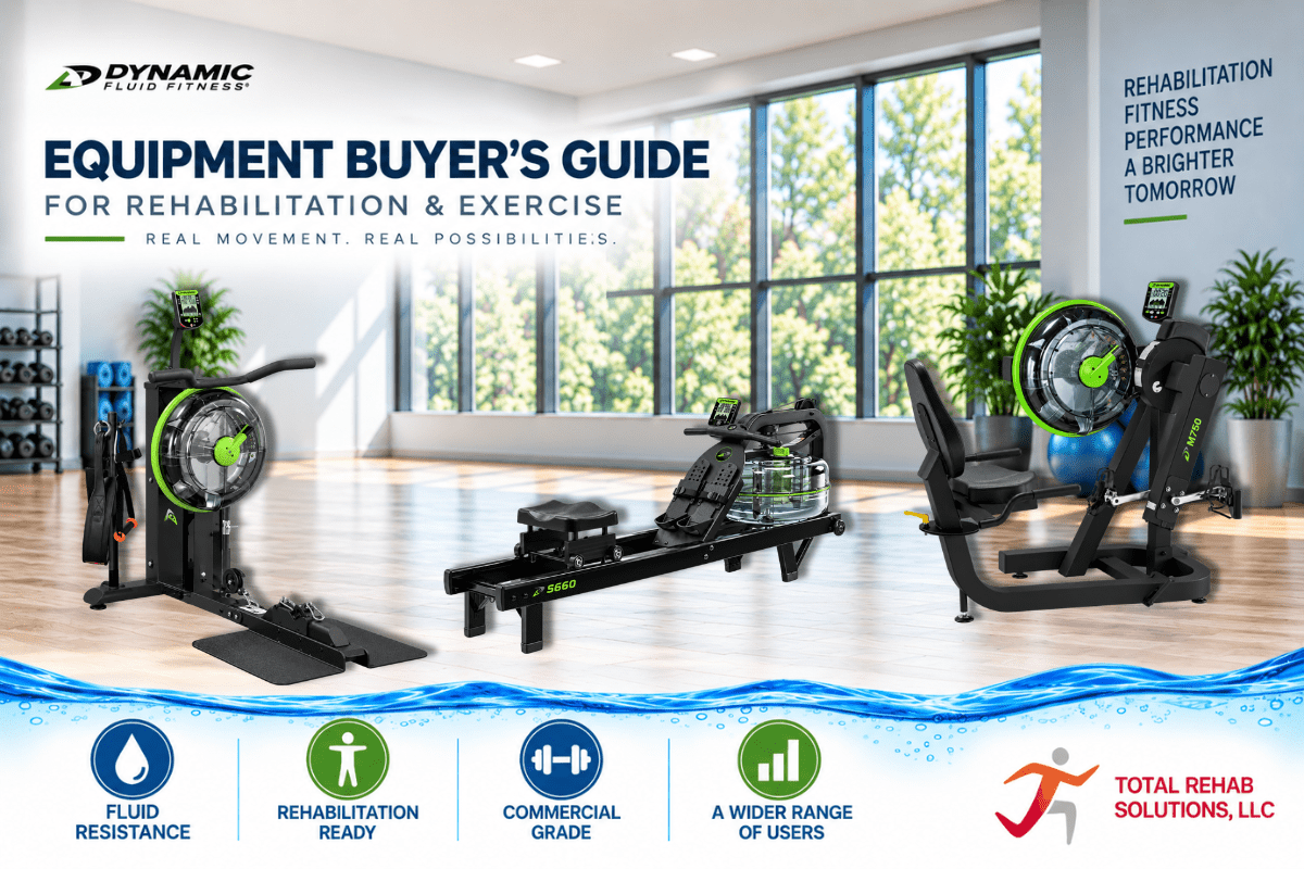 Dynamic Fluid Fitness Equipment Buyer’s Guide for Rehabilitation & Exercise - Total Rehab Solutions